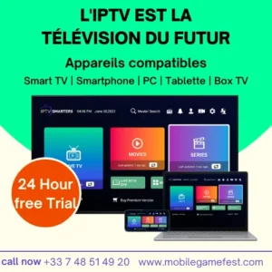 Une affiche publicitaire pour l'IPTV. Le titre indique : "L'IPTV est la télévision du futur". En dessous, il est écrit : "smart iptv Appareils compatibles : Smart TV, Smartphone, PC, Tablette, Box TV". L'image montre plusieurs écrans affichant l'application IPTV Smarters sur différents appareils (smartphone, tablette, ordinateur portable). Un cercle orange mentionne : "24 Hour free Trial". En bas, les informations de contact : "Call now +33 7 48 5149 20" et le site web "www.mobilegamefest.com". Le design utilise un fond vert et blanc.